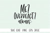 Funny Sarcastic SVG - Me? Overreact? Always - So Fontsy