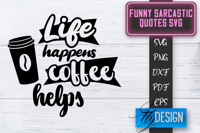 Funny Sarcastic SVG | Sarcastic Quotes SVG | Sarcastic Sayings SVG SVG Fly Design 