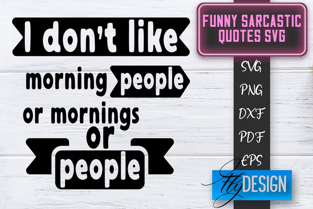 Funny Sarcastic SVG | Sarcastic Quotes SVG | Sarcastic Sayings SVG SVG Fly Design 