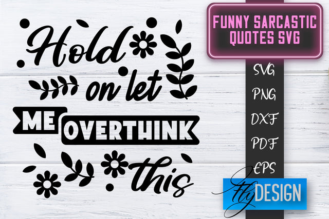 Funny Sarcastic SVG | Sarcastic Quotes SVG | Sarcastic Sayings SVG SVG Fly Design 