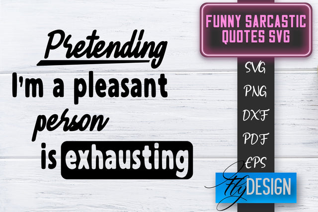 Funny Sarcastic SVG | Sarcastic Quotes SVG | Sarcastic Sayings SVG SVG Fly Design 