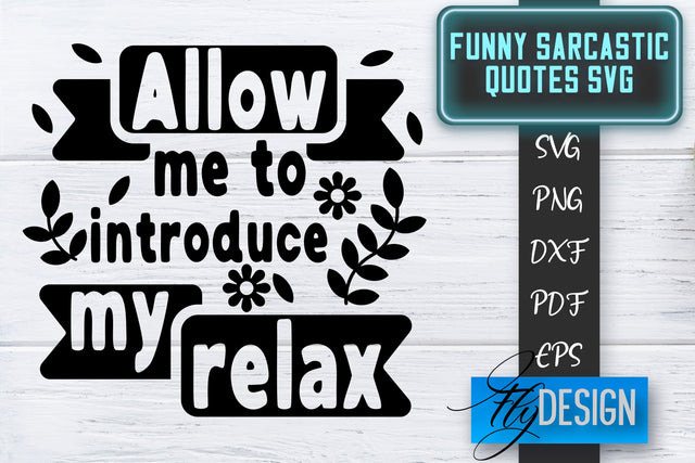 Funny Sarcastic SVG | Sarcastic Quotes SVG | Sarcastic Sayings SVG SVG Fly Design 