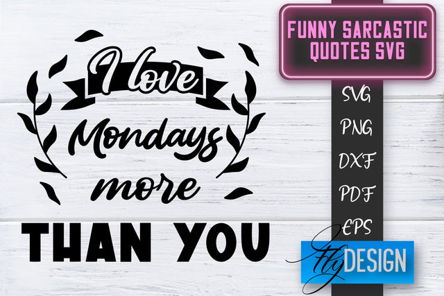 Funny Sarcastic SVG | Sarcastic Quotes SVG | Sarcastic Sayings SVG SVG Fly Design 