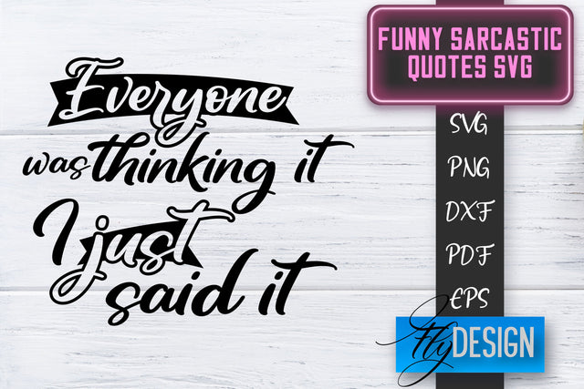 Funny Sarcastic SVG | Sarcastic Quotes SVG | Sarcastic Sayings SVG SVG Fly Design 
