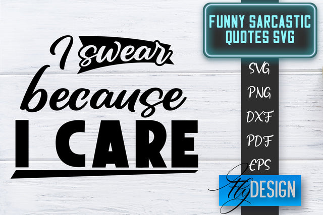Funny Sarcastic SVG | Sarcastic Quotes SVG | Sarcastic Sayings SVG SVG Fly Design 