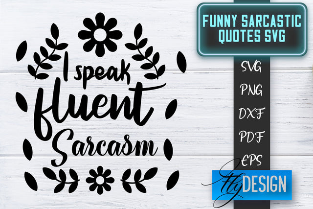Funny Sarcastic SVG | Sarcastic Quotes SVG | Sarcastic Sayings SVG SVG Fly Design 