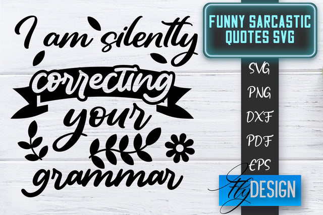 Funny Sarcastic SVG | Sarcastic Quotes SVG | Sarcastic Sayings SVG SVG Fly Design 