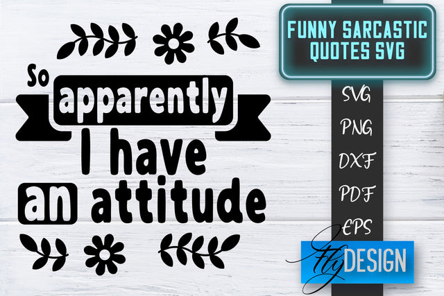 Funny Sarcastic SVG | Sarcastic Quotes SVG | Sarcastic Sayings SVG SVG Fly Design 
