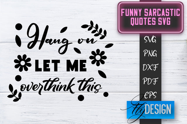 Funny Sarcastic SVG | Sarcastic Quotes SVG | Sarcastic Sayings SVG SVG Fly Design 
