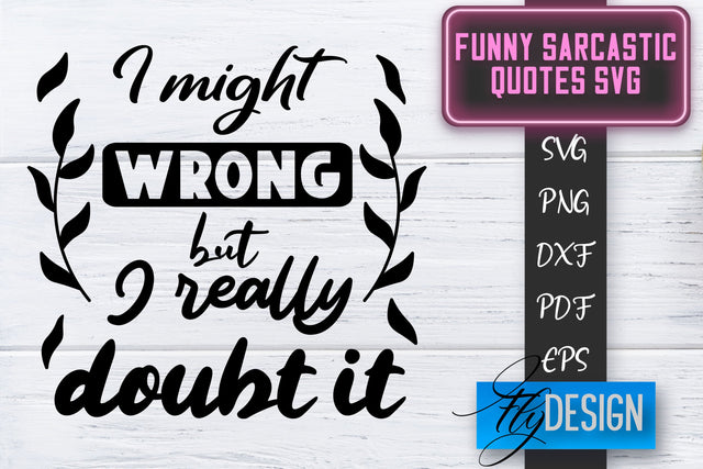 Funny Sarcastic SVG | Sarcastic Quotes SVG | Sarcastic Sayings SVG SVG Fly Design 