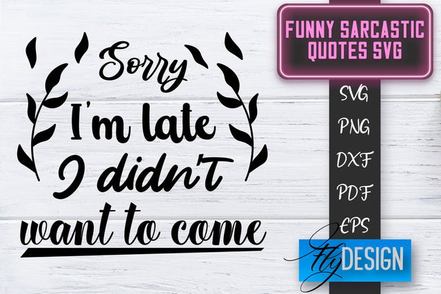 Funny Sarcastic SVG | Sarcastic Quotes SVG | Sarcastic Sayings SVG SVG Fly Design 