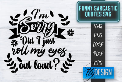 Funny Sarcastic SVG | Sarcastic Quotes SVG | Sarcastic Sayings SVG SVG Fly Design 