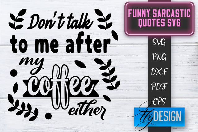 Funny Sarcastic SVG | Sarcastic Quotes SVG | Sarcastic Sayings SVG SVG Fly Design 
