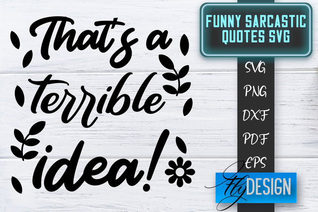 Funny Sarcastic SVG | Sarcastic Quotes SVG | Sarcastic Sayings SVG SVG Fly Design 