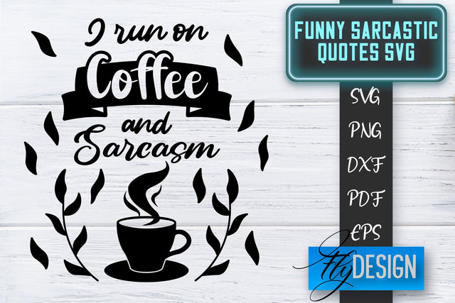 Funny Sarcastic SVG | Sarcastic Quotes SVG | Sarcastic Sayings SVG SVG Fly Design 