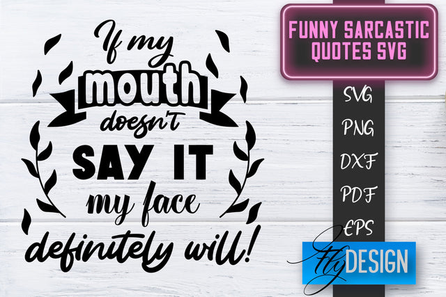 Funny Sarcastic SVG | Sarcastic Quotes SVG | Sarcastic Sayings SVG SVG Fly Design 