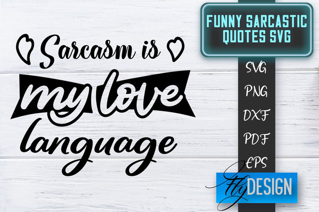 Funny Sarcastic SVG | Sarcastic Quotes SVG | Sarcastic Sayings SVG SVG Fly Design 