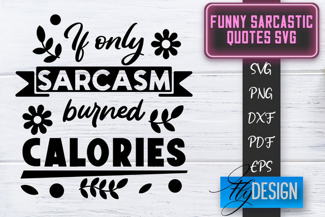 Funny Sarcastic SVG | Sarcastic Quotes SVG | Sarcastic Sayings SVG SVG Fly Design 