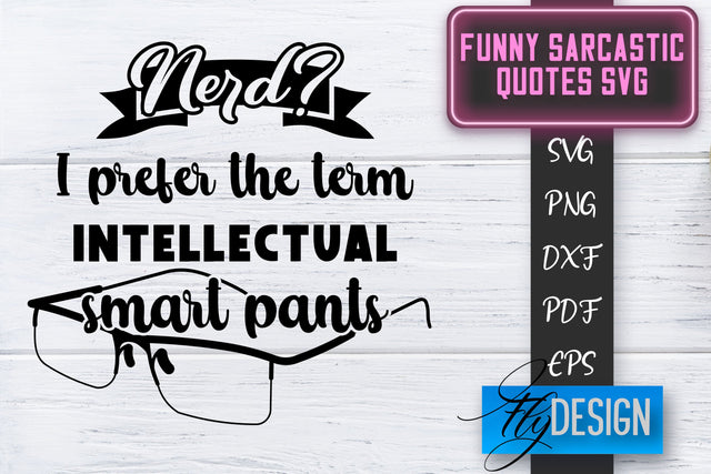 Funny Sarcastic SVG | Sarcastic Quotes SVG | Sarcastic Sayings SVG SVG Fly Design 