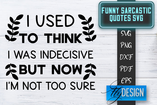 Funny Sarcastic SVG | Sarcastic Quotes SVG | Sarcastic Sayings SVG SVG Fly Design 