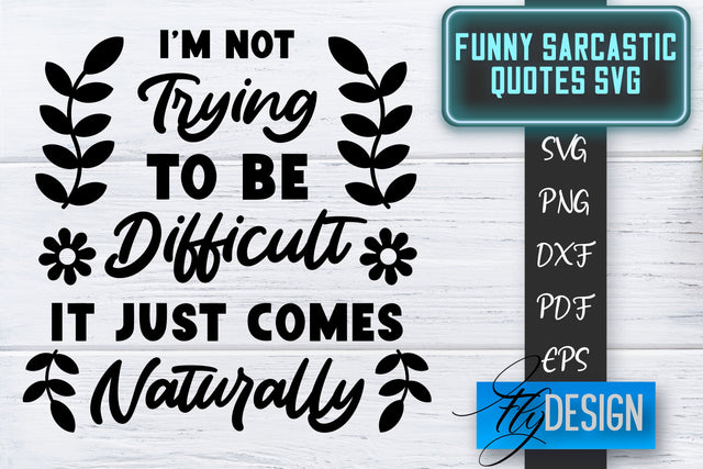 Funny Sarcastic SVG | Sarcastic Quotes SVG | Sarcastic Sayings SVG SVG Fly Design 