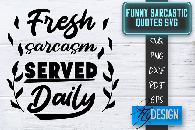 Funny Sarcastic SVG | Sarcastic Quotes SVG | Sarcastic Sayings SVG SVG Fly Design 