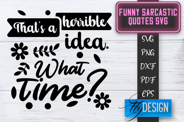 Funny Sarcastic SVG | Sarcastic Quotes SVG | Sarcastic Sayings SVG SVG Fly Design 