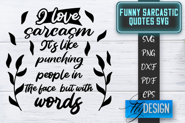 Funny Sarcastic SVG | Sarcastic Quotes SVG | Sarcastic Sayings SVG SVG Fly Design 