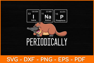 Funny Science I NAP Periodically Platypus Svg Design SVG artprintfile 