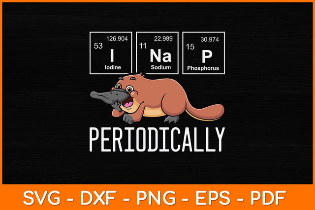 Funny Science I NAP Periodically Platypus Svg Design SVG artprintfile 