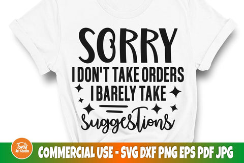 Funny Shirt SVG, I Don't Take Orders, I Barely Take Suggestions, Sassy cut file SVG TonisArtStudio 