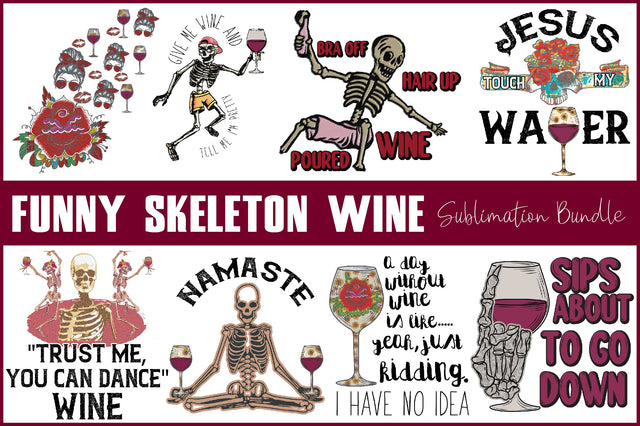 Funny Skeleton Wine Sublimation Bundle Sublimation Jagonath Roy 