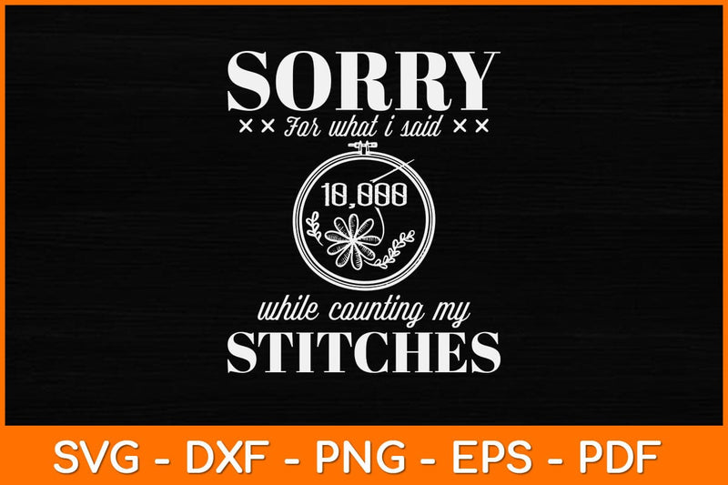 Funny Sorry Stitching Sewing Needlepoint Svg Design SVG artprintfile 