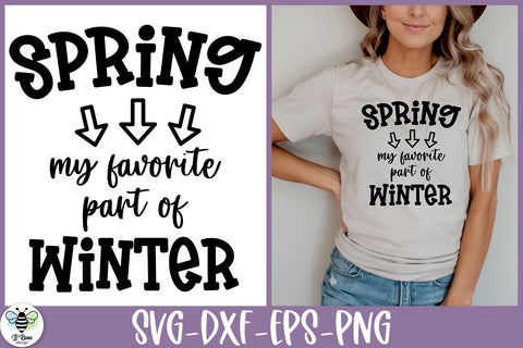 Funny Spring Quote SVG | Spring My Favorite Part of Winter SVG B Renee Design 