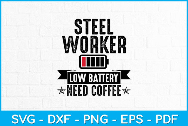 Funny Steel Worker Low Battery Need Coffee Svg Design SVG artprintfile 