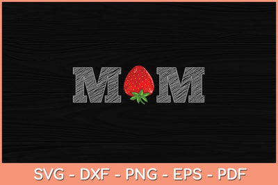 Funny Strawberry Mom Mothers Day Svg Design SVG artprintfile 