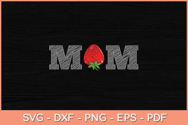 Funny Strawberry Mom Mothers Day Svg Design SVG artprintfile 
