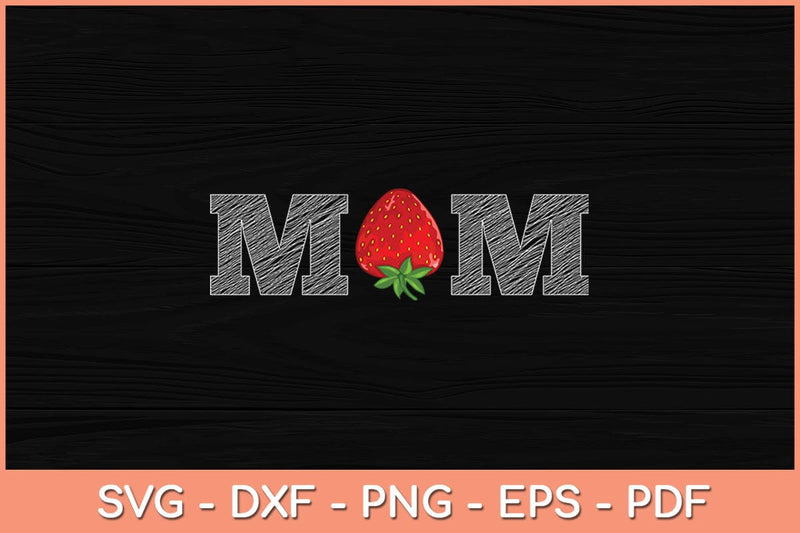 Funny Strawberry Mom Mothers Day Svg Design SVG artprintfile 