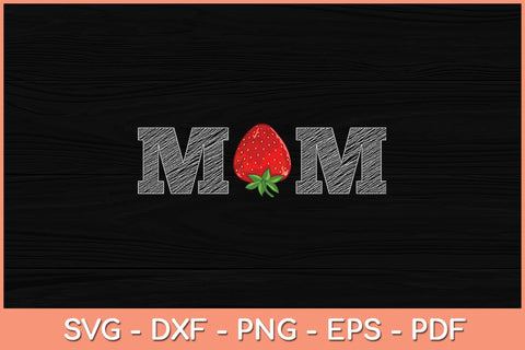 Funny Strawberry Mom Mothers Day Svg Design SVG artprintfile 