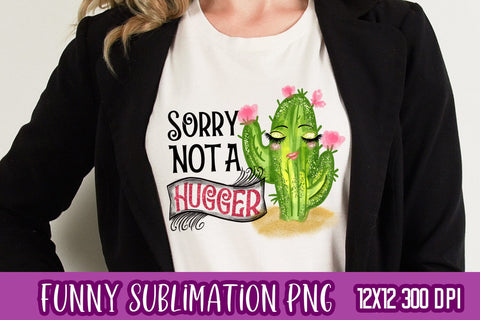 Funny Sublimation PNG-Sorry Not A Hugger Sublimation Dina.store4art 