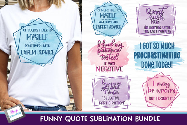 Funny Sublimation Quote Bundle | 6 Sarcastic Quote Sublimation Stacy's Digital Designs 