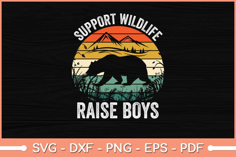 Funny Support Wildlife Raise Boys Mom Dad Parents Svg File SVG Helal 