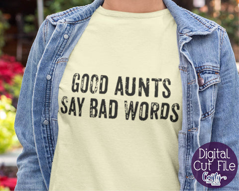 Funny Svg, Aunt, Funny Auntie, Say Bad Words SVG, Aunt Svg SVG Crafty Mama Studios 