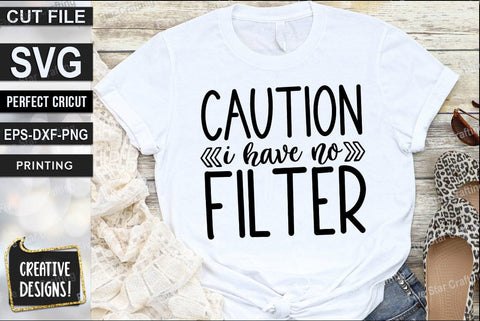 Funny SVG Design, Caution i have no filter SVG FiveStarCrafting 