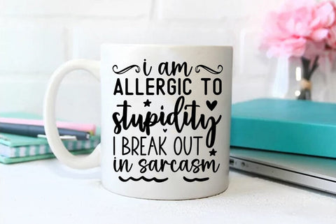 Funny SVG Design, I am allergic to stupidity i break out in sarcasm SVG FiveStarCrafting 