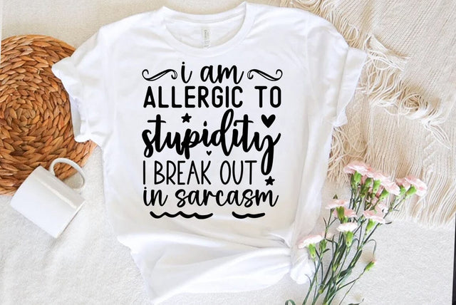 Funny SVG Design, I am allergic to stupidity i break out in sarcasm SVG FiveStarCrafting 