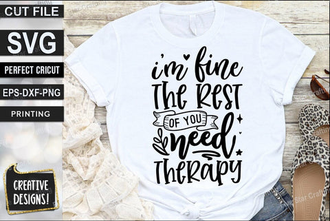 Funny SVG Design, I am fine the rest of you need therapy SVG FiveStarCrafting 