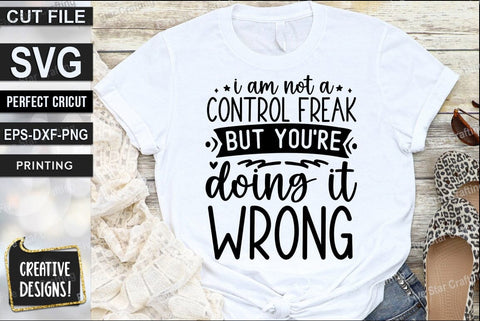 Funny SVG Design, I am not a control freak but you are doing it wrong SVG FiveStarCrafting 