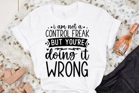 Funny SVG Design, I am not a control freak but you are doing it wrong SVG FiveStarCrafting 