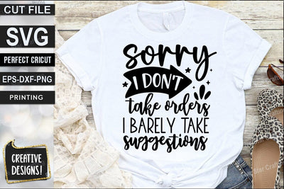 Funny SVG Design, Sorry i dont take orders i barely take suggestions SVG FiveStarCrafting 